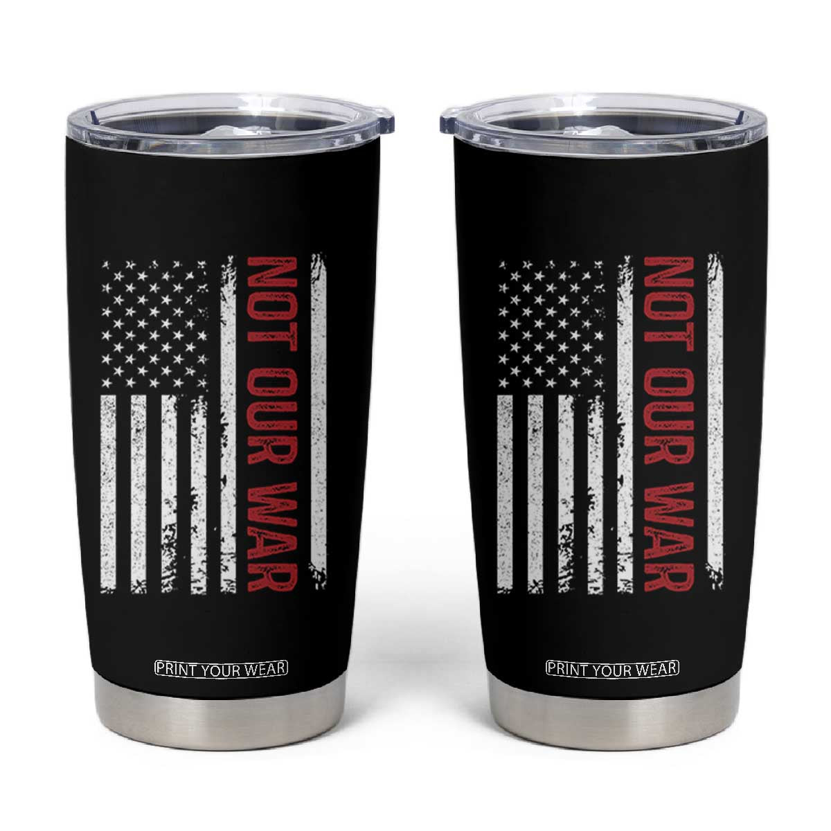 Not Our War Vintage American Flag Tumbler Cup Pacifists Peace TS11 Black Print Your Wear