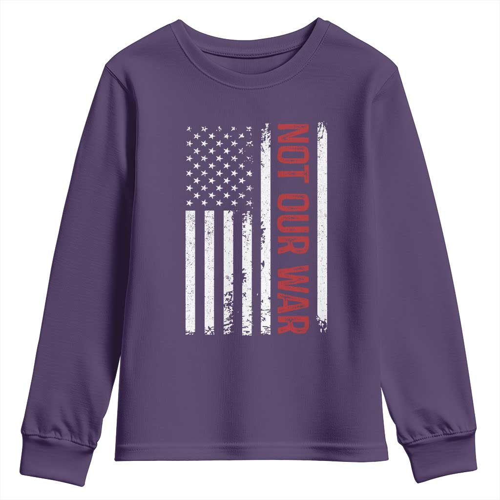 Not Our War Vintage American Flag Youth Sweatshirt Pacifists Peace TS11 Purple Print Your Wear