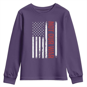 Not Our War Vintage American Flag Youth Sweatshirt Pacifists Peace TS11 Purple Print Your Wear