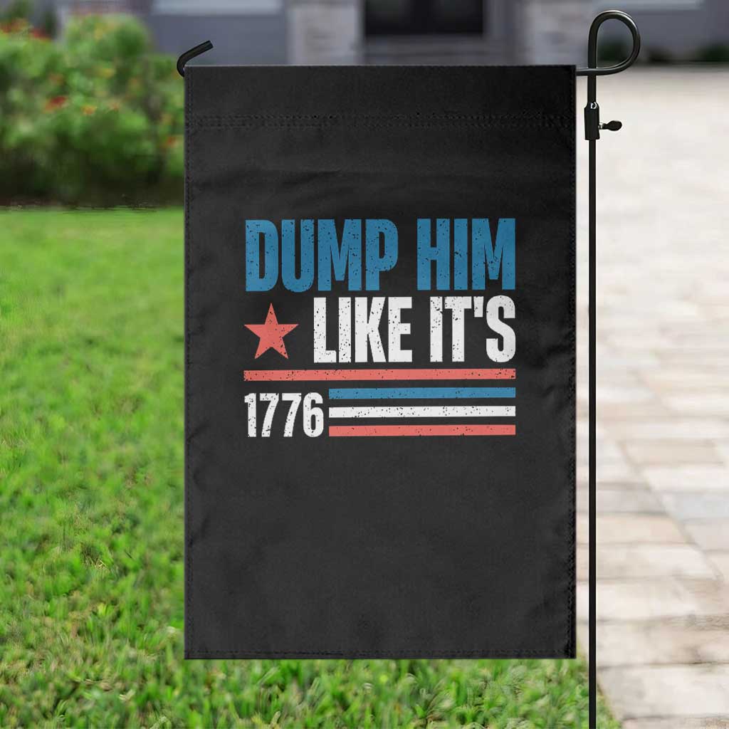 Funny Dump Him Like It's 1776 Garden Flag Star And Stripes TS11 Print Your Wear