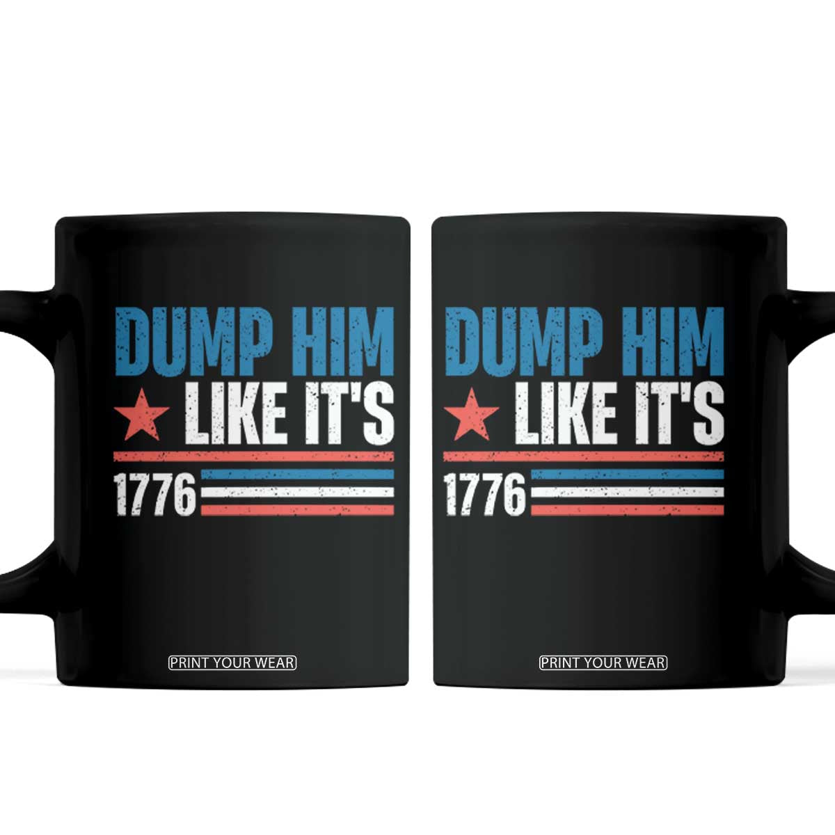 Funny Dump Him Like It's 1776 Coffee Mug Star And Stripes TS11 Black Print Your Wear