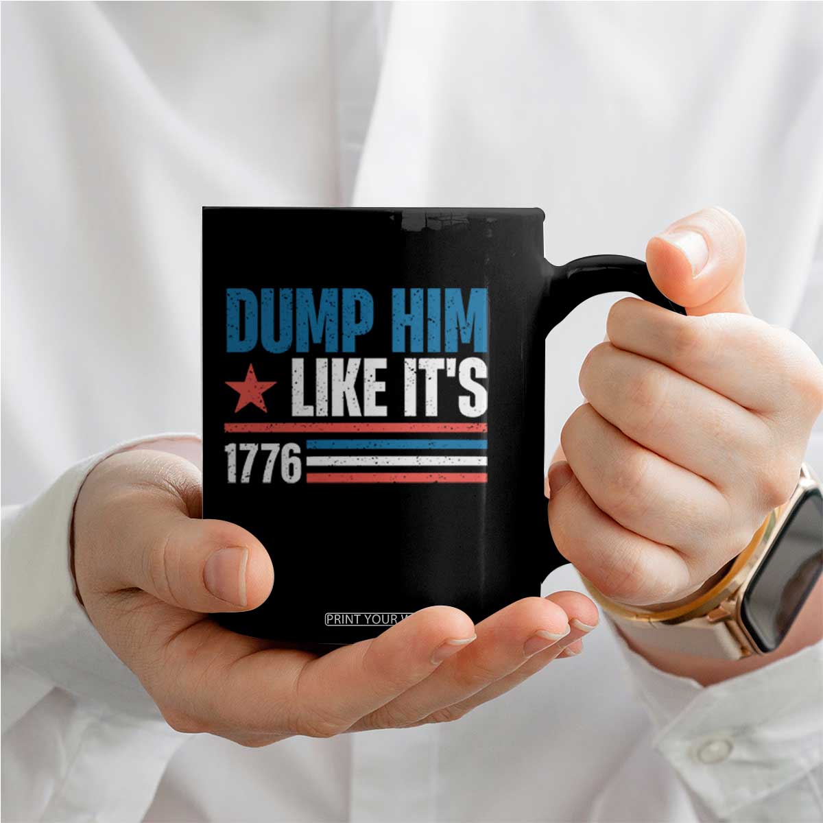 Funny Dump Him Like It's 1776 Coffee Mug Star And Stripes TS11 Print Your Wear