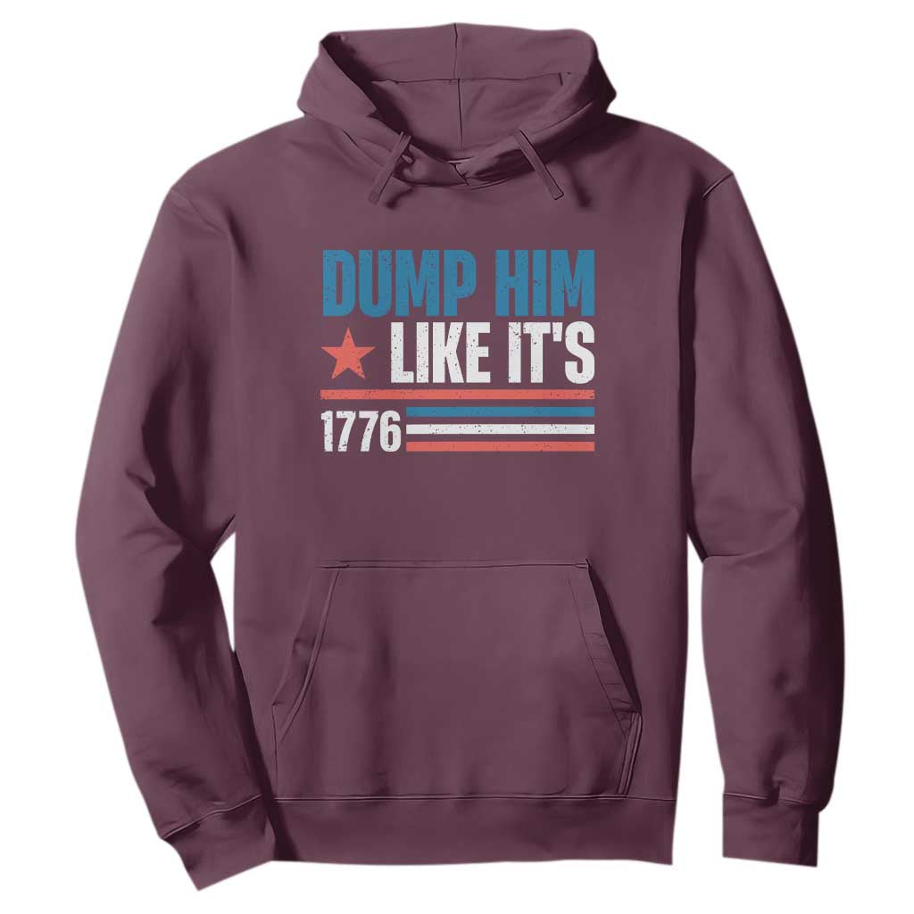 Funny Dump Him Like It's 1776 Hoodie Star And Stripes TS11 Maroon Print Your Wear