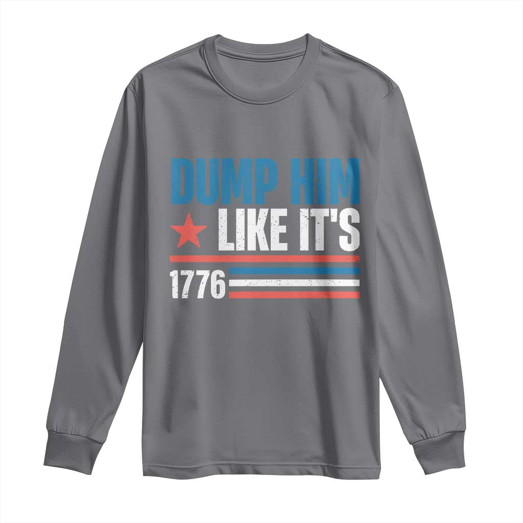 Funny Dump Him Like It's 1776 Long Sleeve Shirt Star And Stripes TS11 Charcoal Print Your Wear