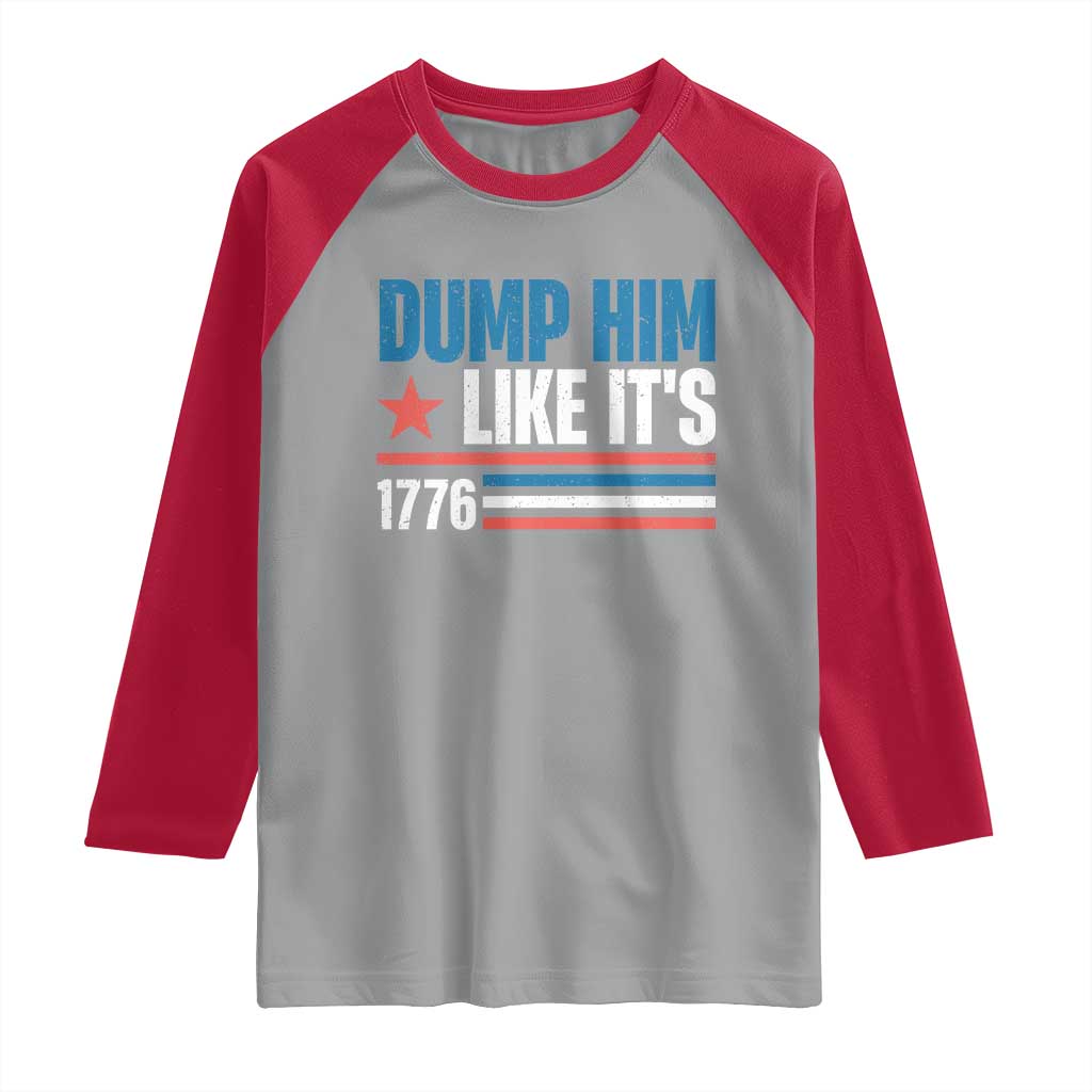 Funny Dump Him Like It's 1776 Raglan Shirt Star And Stripes TS11 Sport Gray Red Print Your Wear