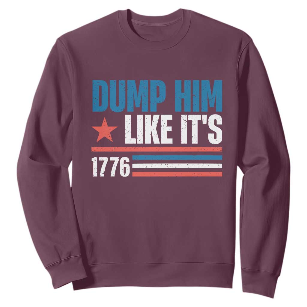 Funny Dump Him Like It's 1776 Sweatshirt Star And Stripes TS11 Maroon Print Your Wear
