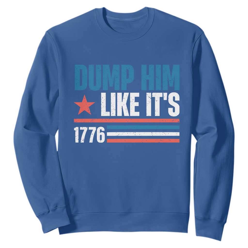 Funny Dump Him Like It's 1776 Sweatshirt Star And Stripes TS11 Royal Blue Print Your Wear