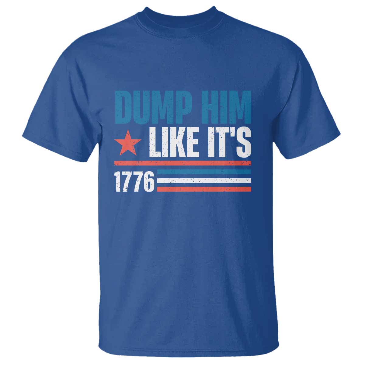 Funny Dump Him Like It's 1776 T Shirt Star And Stripes TS11 Royal Blue Print Your Wear