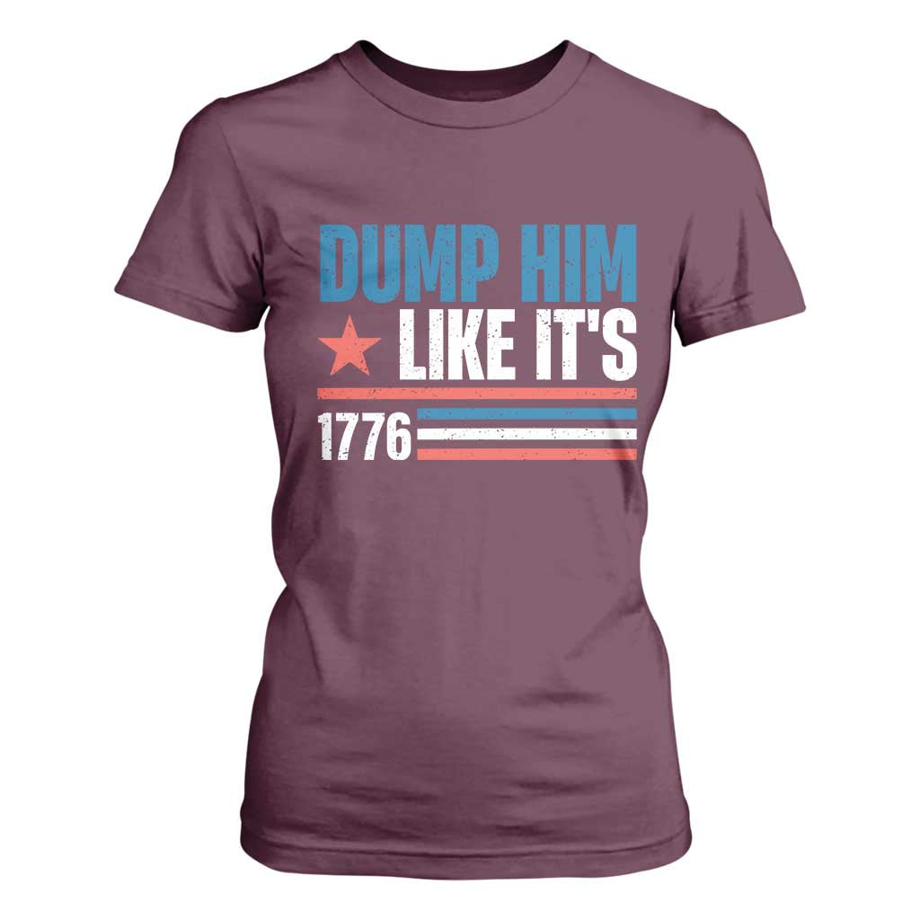 Funny Dump Him Like It's 1776 T Shirt For Women Star And Stripes TS11 Maroon Print Your Wear