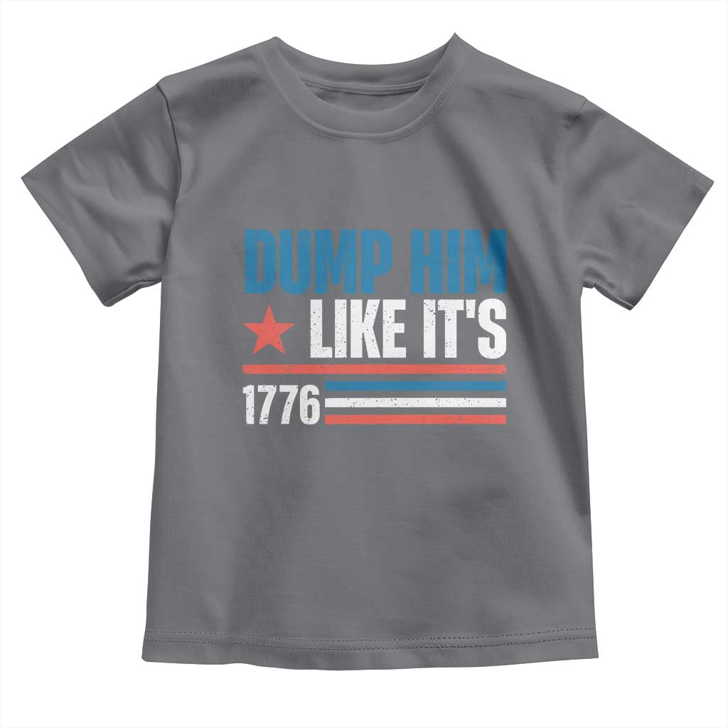 Funny Dump Him Like It's 1776 Toddler T Shirt Star And Stripes TS11 Charcoal Print Your Wear