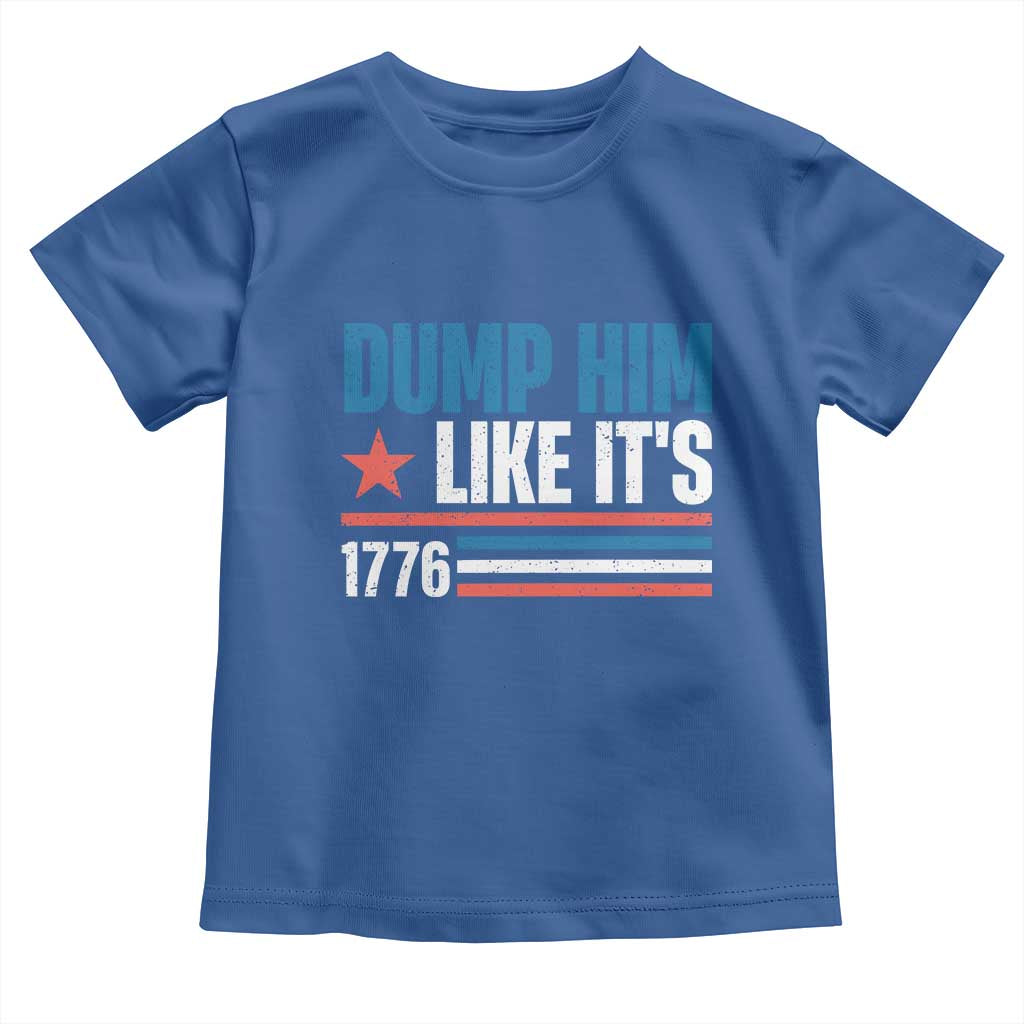 Funny Dump Him Like It's 1776 Toddler T Shirt Star And Stripes TS11 Royal Blue Print Your Wear