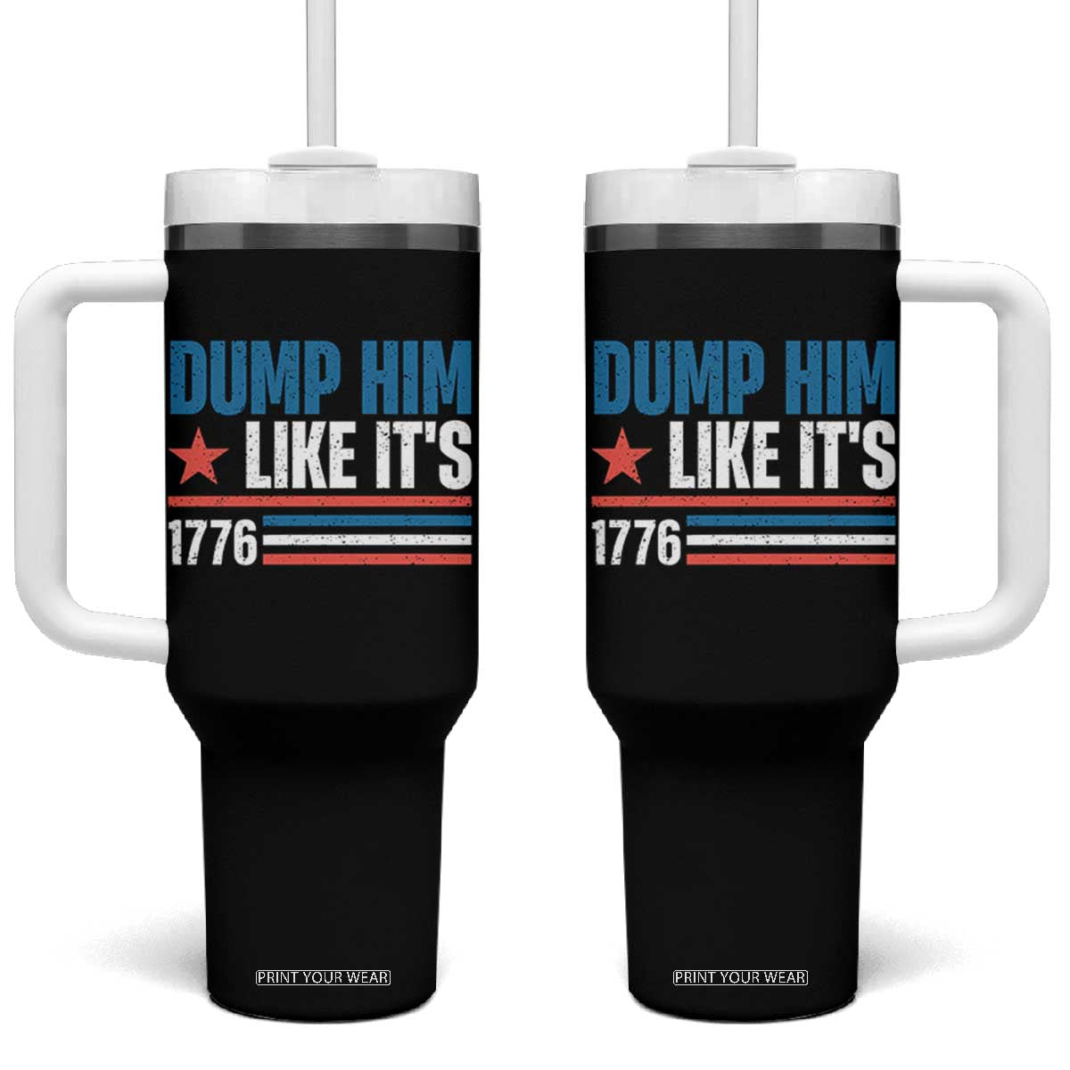 Funny Dump Him Like It's 1776 Tumbler With Handle Star And Stripes TS11 One Size: 40 oz Black Print Your Wear