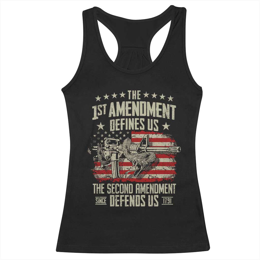 The 1st Amendment Defines Us The Second Defends Us Since 1791 Racerback Tank Top Vintage American Flag TS11 Black Print Your Wear