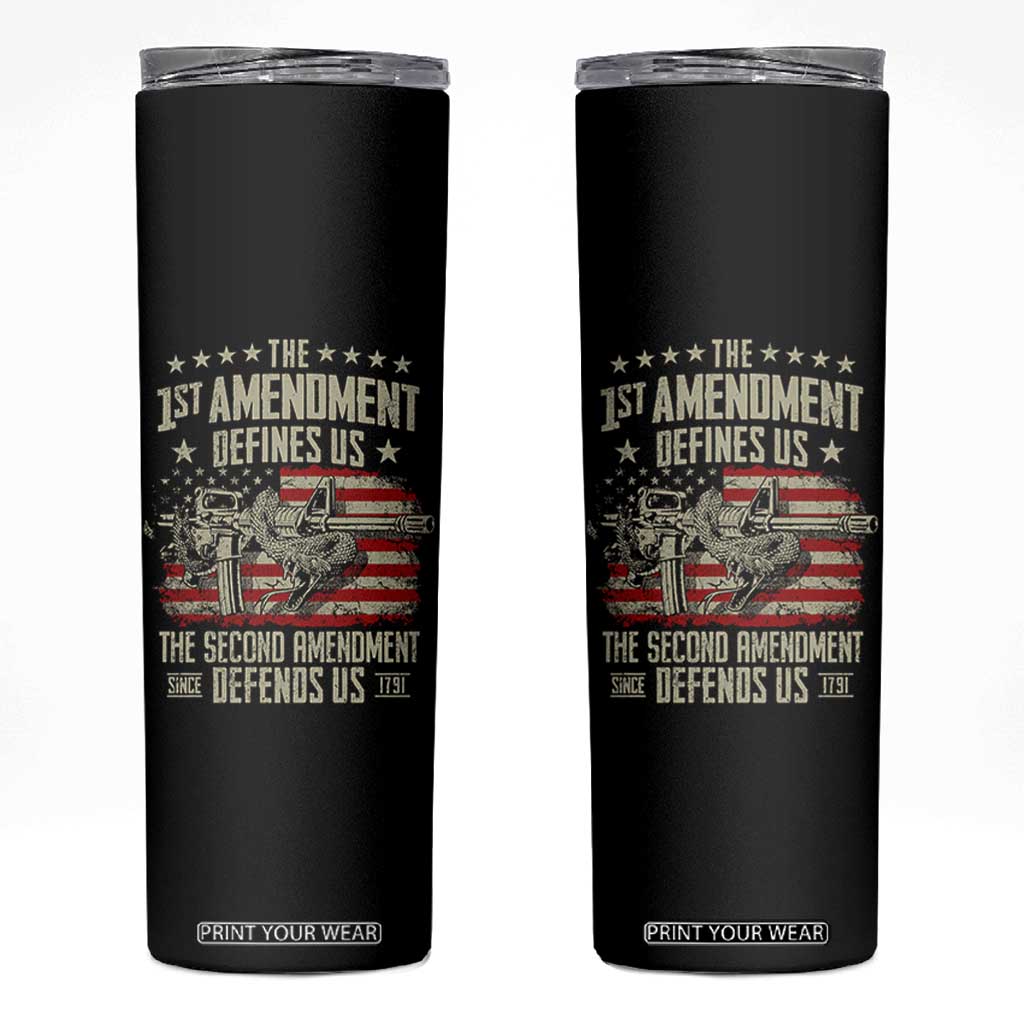 The 1st Amendment Defines Us The Second Defends Us Since 1791 Skinny Tumbler Vintage American Flag TS11 Black Print Your Wear