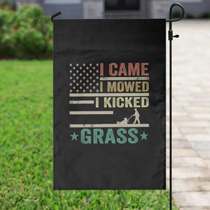 Funny I Came I Mowed I Kicked Grass Garden Flag Lawn Mowing Gardener TS11 Print Your Wear