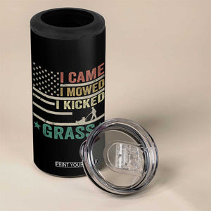 Funny I Came I Mowed I Kicked Grass 4 in 1 Can Cooler Tumbler Lawn Mowing Gardener TS11 Print Your Wear