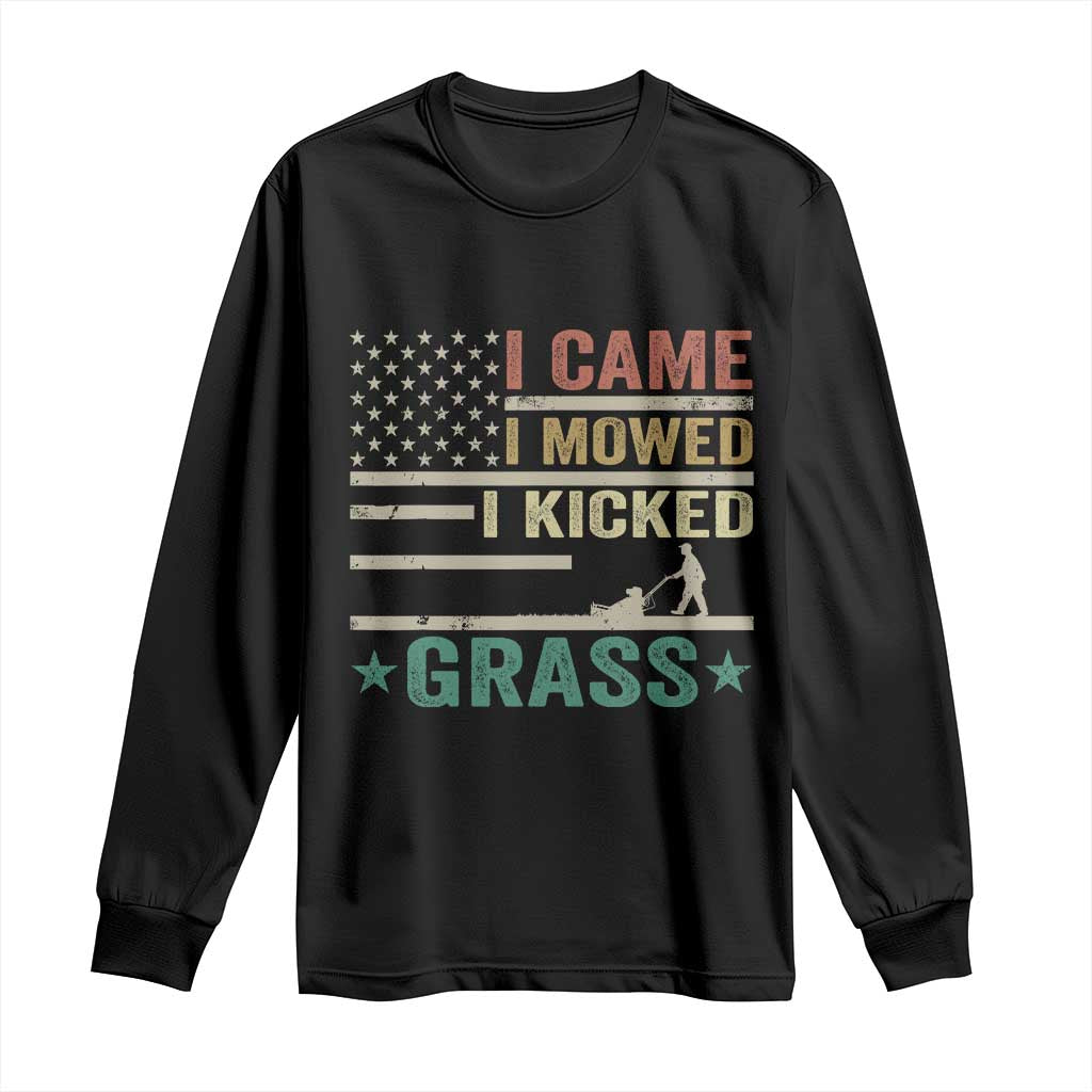 Funny I Came I Mowed I Kicked Grass Long Sleeve Shirt Lawn Mowing Gardener TS11 Black Print Your Wear