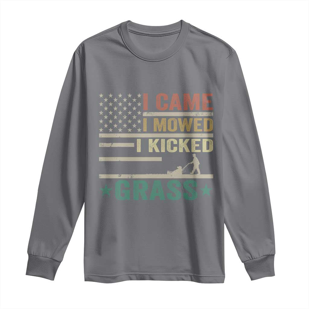 Funny I Came I Mowed I Kicked Grass Long Sleeve Shirt Lawn Mowing Gardener TS11 Charcoal Print Your Wear