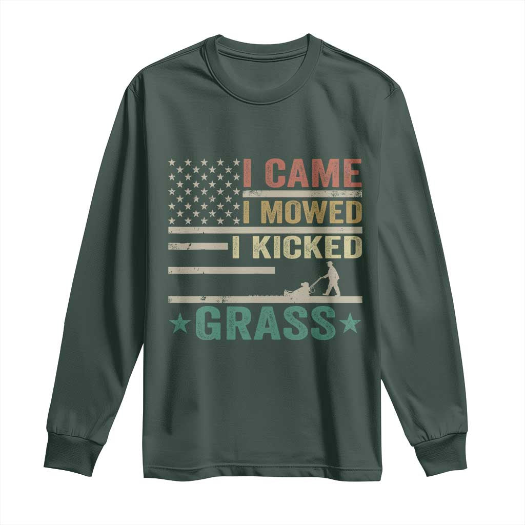 Funny I Came I Mowed I Kicked Grass Long Sleeve Shirt Lawn Mowing Gardener TS11 Dark Forest Green Print Your Wear