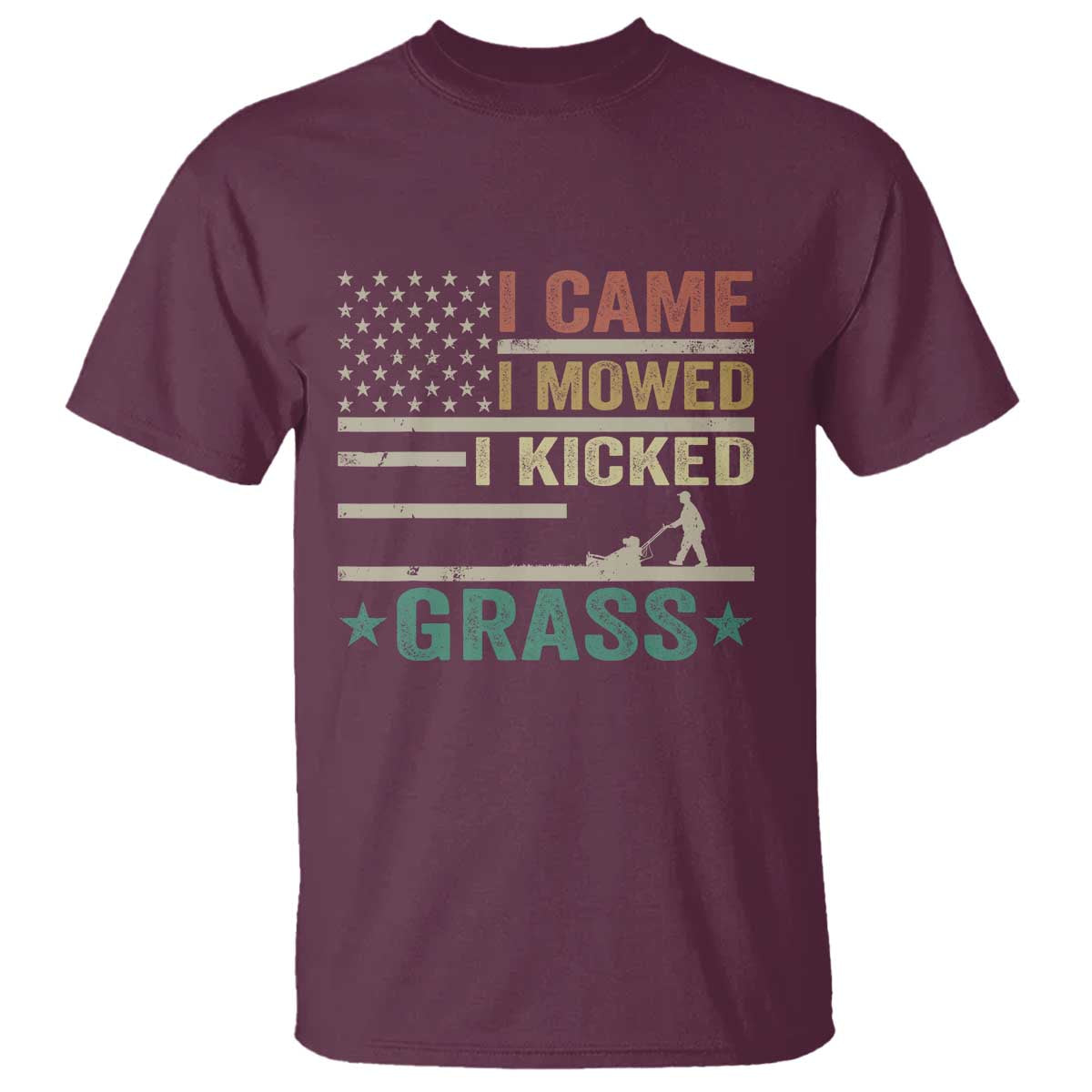 Funny I Came I Mowed I Kicked Grass T Shirt Lawn Mowing Gardener TS11 Maroon Print Your Wear