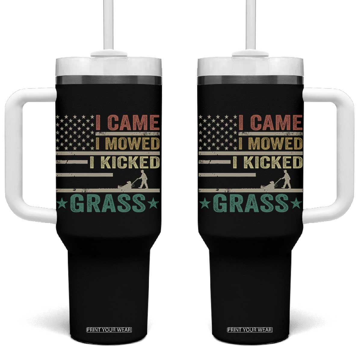 Funny I Came I Mowed I Kicked Grass Tumbler With Handle Lawn Mowing Gardener TS11 One Size: 40 oz Black Print Your Wear