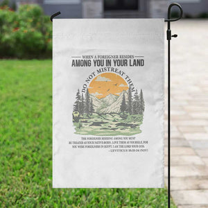 When A Foreigner Resides Among You In Your Land Do Not Mistreat Them Garden Flag Bible Verse TS11 Print Your Wear