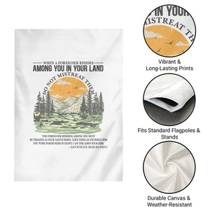 When A Foreigner Resides Among You In Your Land Do Not Mistreat Them Garden Flag Bible Verse TS11 Print Your Wear