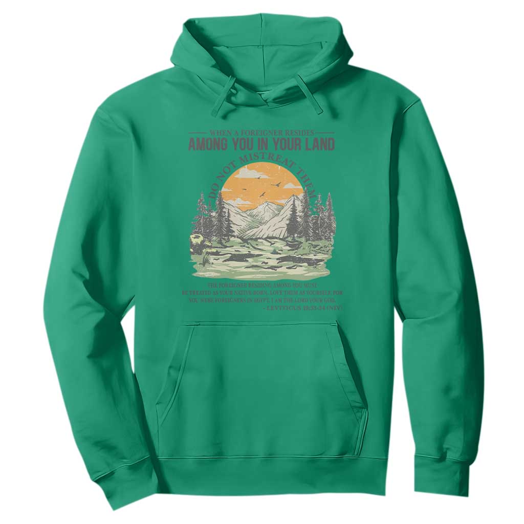 When A Foreigner Resides Among You In Your Land Do Not Mistreat Them Hoodie Bible Verse TS11 Irish Green Print Your Wear