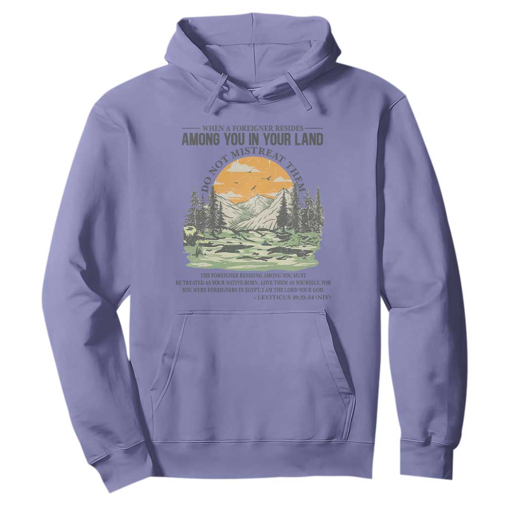 When A Foreigner Resides Among You In Your Land Do Not Mistreat Them Hoodie Bible Verse TS11 Violet Print Your Wear