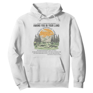 When A Foreigner Resides Among You In Your Land Do Not Mistreat Them Hoodie Bible Verse TS11 White Print Your Wear