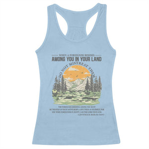 When A Foreigner Resides Among You In Your Land Do Not Mistreat Them Racerback Tank Top Bible Verse TS11 Light Blue Print Your Wear