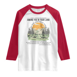When A Foreigner Resides Among You In Your Land Do Not Mistreat Them Raglan Shirt Bible Verse TS11 White Red Print Your Wear