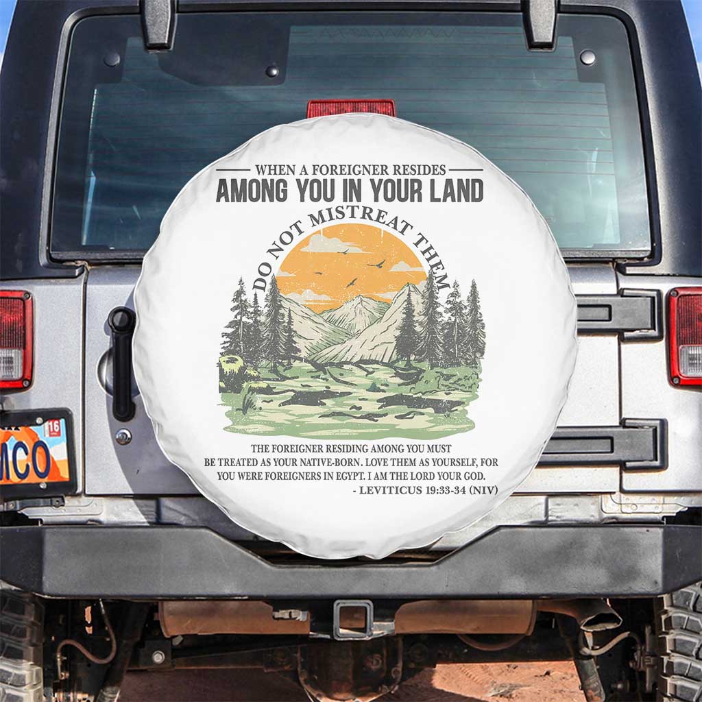 When A Foreigner Resides Among You In Your Land Do Not Mistreat Them Spare Tire Cover Bible Verse TS11 No hole White Print Your Wear