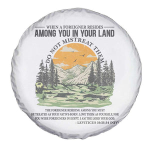 When A Foreigner Resides Among You In Your Land Do Not Mistreat Them Spare Tire Cover Bible Verse TS11 Print Your Wear