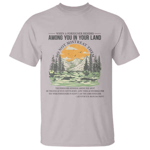When A Foreigner Resides Among You In Your Land Do Not Mistreat Them T Shirt Bible Verse TS11 Ice Gray Print Your Wear