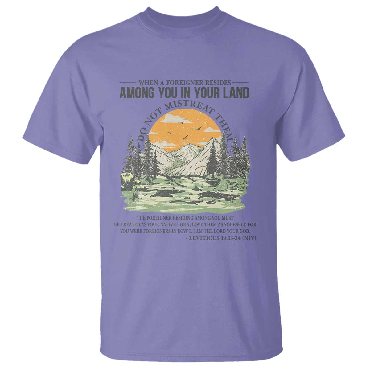When A Foreigner Resides Among You In Your Land Do Not Mistreat Them T Shirt Bible Verse TS11 Violet Print Your Wear