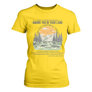 When A Foreigner Resides Among You In Your Land Do Not Mistreat Them T Shirt For Women Bible Verse TS11 Daisy Print Your Wear
