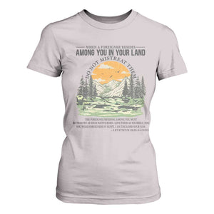 When A Foreigner Resides Among You In Your Land Do Not Mistreat Them T Shirt For Women Bible Verse TS11 Ice Gray Print Your Wear