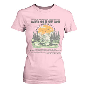 When A Foreigner Resides Among You In Your Land Do Not Mistreat Them T Shirt For Women Bible Verse TS11 Light Pink Print Your Wear