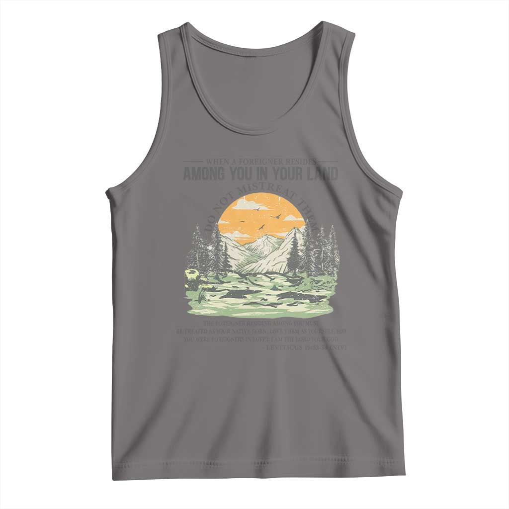 When A Foreigner Resides Among You In Your Land Do Not Mistreat Them Tank Top Bible Verse TS11 Deep Heather Print Your Wear