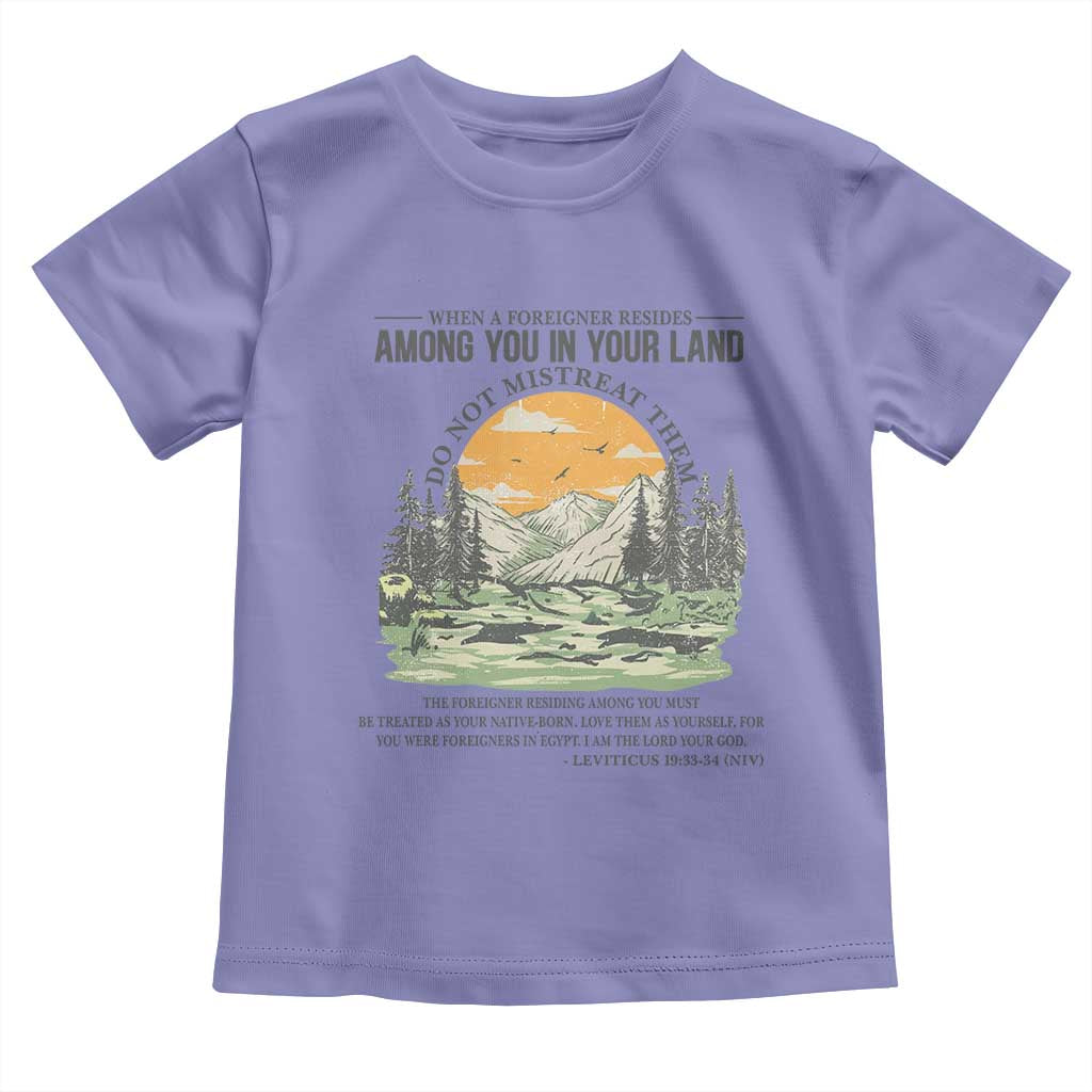 When A Foreigner Resides Among You In Your Land Do Not Mistreat Them Toddler T Shirt Bible Verse TS11 Violet Print Your Wear