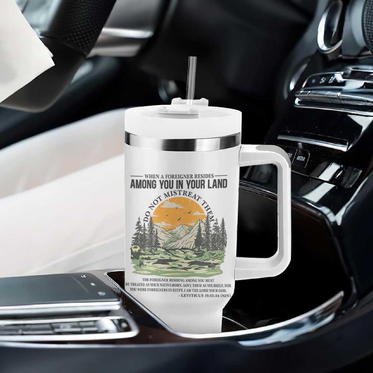 When A Foreigner Resides Among You In Your Land Do Not Mistreat Them Tumbler With Handle Bible Verse TS11 Print Your Wear