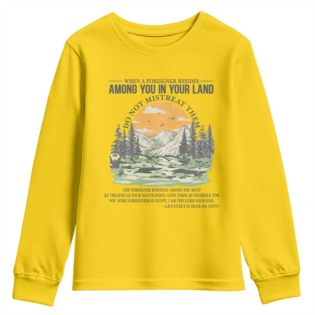 When A Foreigner Resides Among You In Your Land Do Not Mistreat Them Youth Sweatshirt Bible Verse TS11 Daisy Print Your Wear