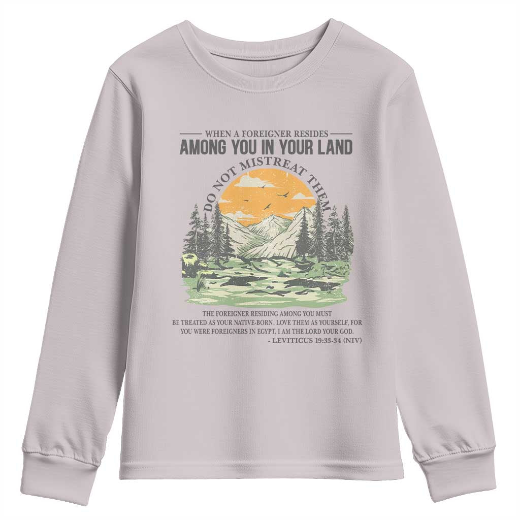 When A Foreigner Resides Among You In Your Land Do Not Mistreat Them Youth Sweatshirt Bible Verse TS11 Ice Gray Print Your Wear