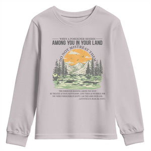 When A Foreigner Resides Among You In Your Land Do Not Mistreat Them Youth Sweatshirt Bible Verse TS11 Ice Gray Print Your Wear