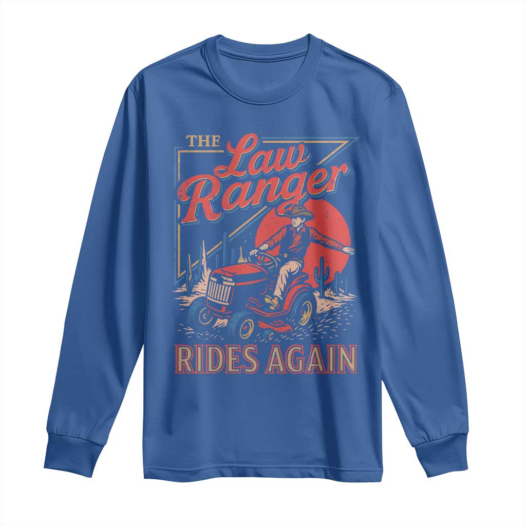 Funny The Lawn Ranger Rides Again Long Sleeve Shirt Lawn Tractor Mowing Cowboy TS11 Royal Blue Print Your Wear