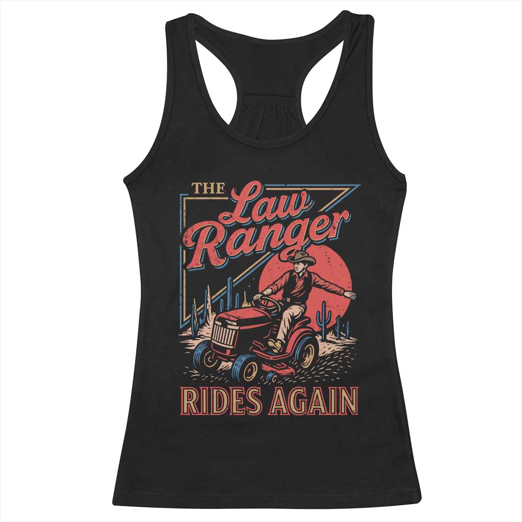 Funny The Lawn Ranger Rides Again Racerback Tank Top Lawn Tractor Mowing Cowboy TS11 Black Print Your Wear