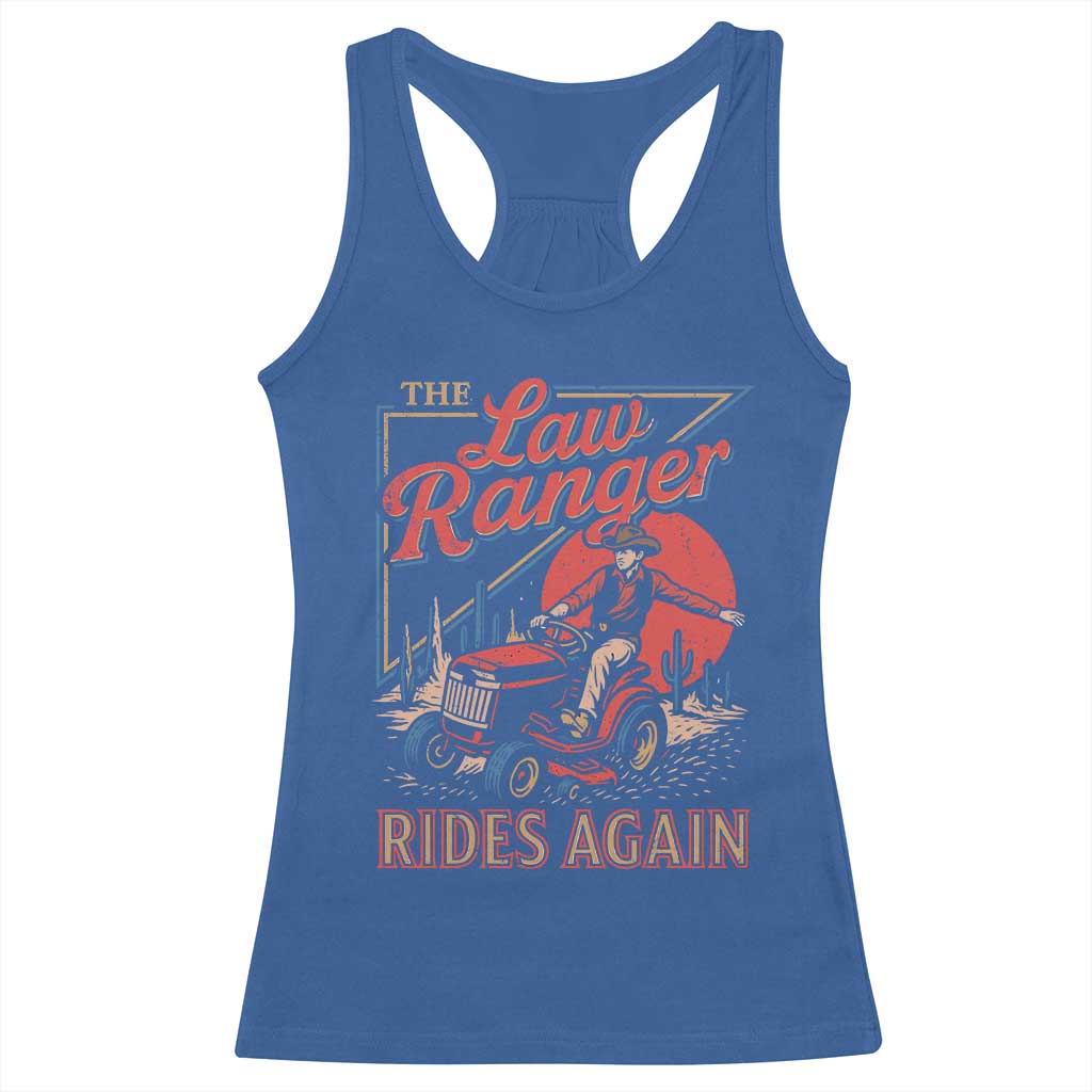Funny The Lawn Ranger Rides Again Racerback Tank Top Lawn Tractor Mowing Cowboy TS11 Royal Blue Print Your Wear