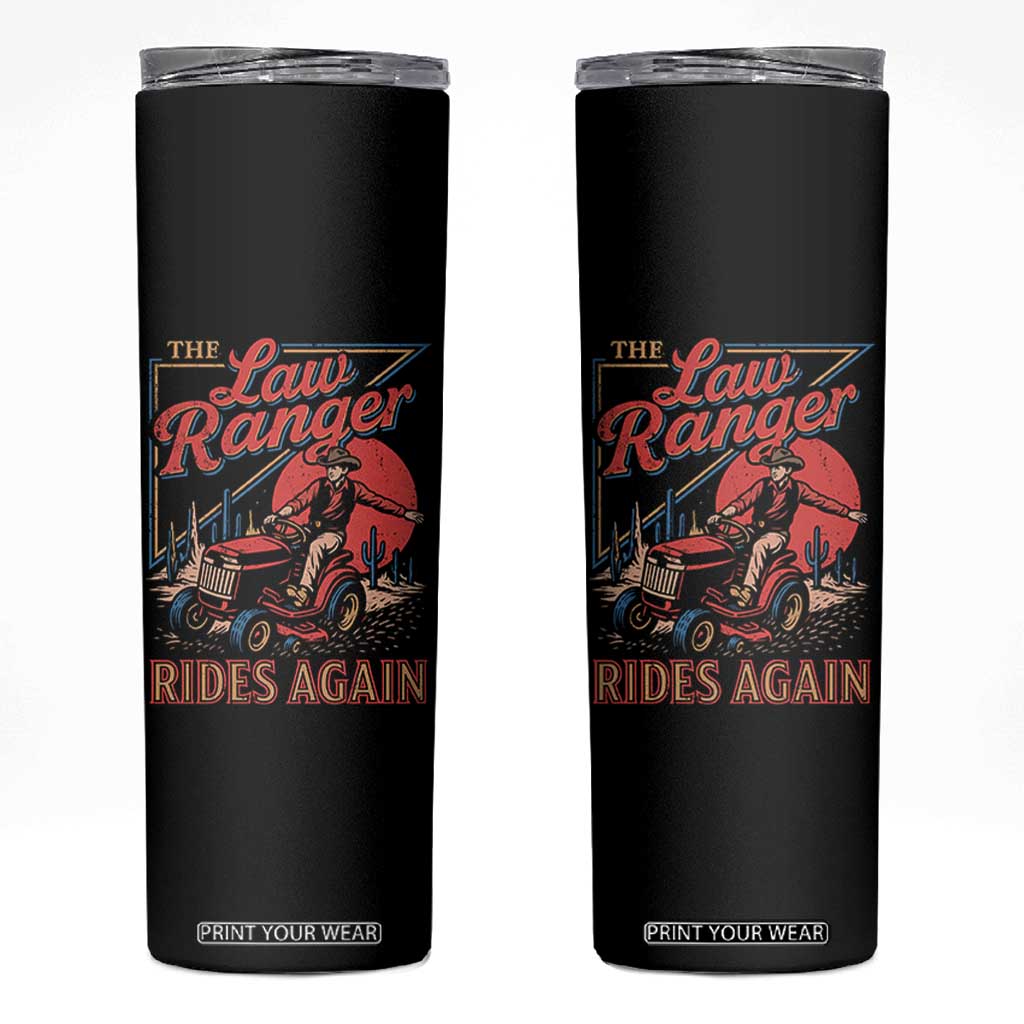 Funny The Lawn Ranger Rides Again Skinny Tumbler Lawn Tractor Mowing Cowboy TS11 Black Print Your Wear