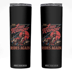 Funny The Lawn Ranger Rides Again Skinny Tumbler Lawn Tractor Mowing Cowboy TS11 Black Print Your Wear